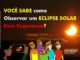 Dicas e orientações para observar um eclipse solar com segurança. Saiba os métodos principais e alternativos para uma observação do Sol com as devidas precauções.