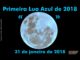 Primeira Lua Azul de 2018 acontece em 31 de janeiro!
