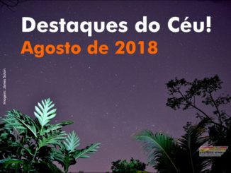Destaques do Céu! – Agosto de 2018 - AstroPE.