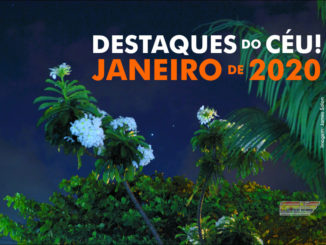 Destaques do Céu! – Janeiro de 2020 - AstroPE.