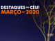 Destaques do Céu! – Março de 2020 - AstroPE.