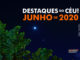 Destaques do Céu! – Junho de 2020 - AstroPE.