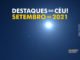 Destaques do Céu! – Setembro de 2021 - AstroPE.