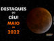 Destaques do Céu! – Maio de 2022 - AstroPE.