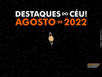 Destaques do Céu! – Agosto de 2022 - AstroPE.