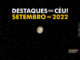 Destaques do Céu! – Setembro de 2022 - AstroPE.