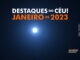 Destaques do Céu! – Janeiro de 2023 - AstroPE.