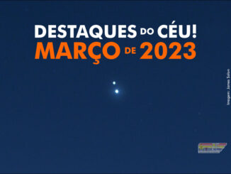 Destaques do Céu! – Março de 2023 - AstroPE.
