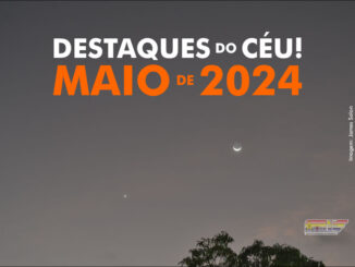 Destaques do Céu! – Maio de 2024 - AstroPE.