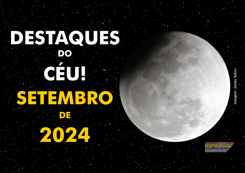Destaques do Céu! – Setembro de 2024 – Conheça e Descubra o Céu!